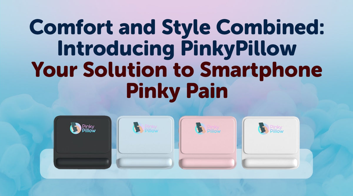 Comfort and Style Combined Introducing PinkyPillow Your Solution to Smartphone Pinky Pain