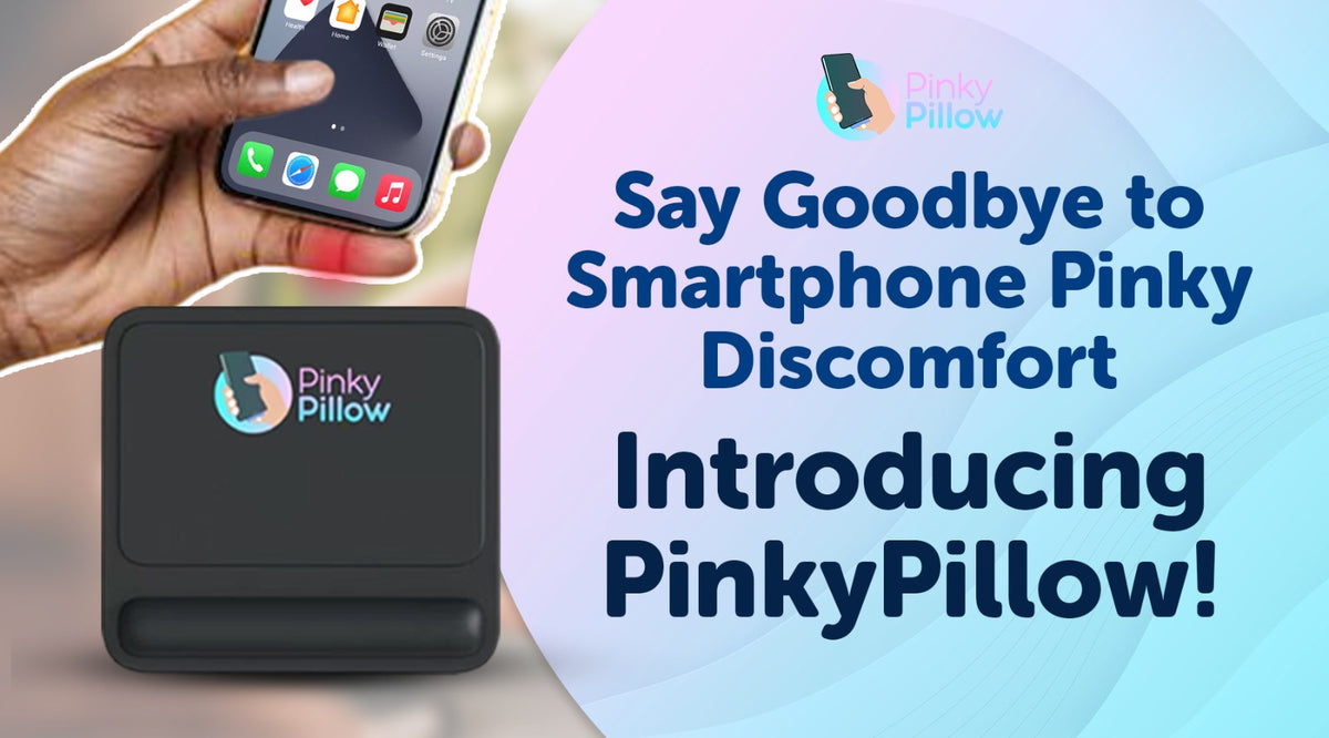 Say Goodbye to Smartphone Pinky Discomfort Introducing PinkyPillow!